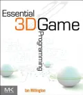 Essential 3d Game Programming: How to Create a Playable Game from Start to Finish