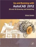 Up and Running with AutoCAD 2012: 2D and 3D Drawing and Modeling