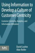 Using Information to Develop a Culture of Customer Centricity