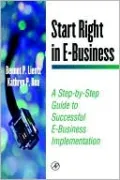 Start Right in E-Business: A Step by Step Guide to Successful E-Business Implementation