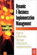 Dynamic E-Business Implementation Management: How to Effectively Manage E-Business Implementation