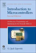 Introduction to Microcontrollers Architecture, Programming, and Interfacing for the Motorola...