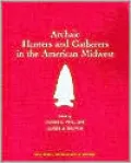 Archaic Hunters and Gatherers in the American Midwest