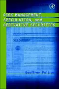 Risk Management, Speculation, and Derivative Securities