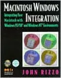 Macintosh Windows Integration: Integrating Your Macintosh with Windows 95/98 and Windows NT Environments
