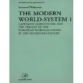 The Modern World System Vol. 1 : Capitalist Agriculture and the Origins of the European World-Economy in the 16th Century