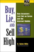 Buy, Lie and Sell High : How Investors Lost Out on Enron and the Internet Bubble