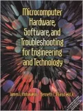 Microcomputer Hardware, Software, and Troubleshooting for Engineering and Technology