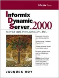 Informix Dynamic Server .2000 : Server Side Programming in C