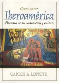 Iberoamerica: Historia de Su Civilizacion y Cultura