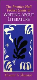 The Prentice Hall Pocket Guide to Writing About Literature