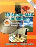 3D Studio MAX in Motion : Basics Using Release 3.1