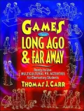 Games from Far Away and Long Ago: Ready-to-Use Multicultural P. E. Activities for Elementary Students