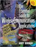 Essential Guide to Wireless Communications Applications From Cellular Systems to Wap and M-C...