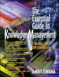 The Essential Guide to Knowledge Management : E-Business and CRM Applications