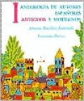 Antologia de Autores Espanoles: Antiguos y Modernos, Vol. 1
