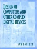 Design of Computers and Other Complex Digital Devices : An Example of Advanced Digital Logic Design