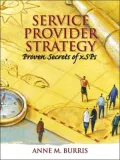 Service Provider Strategy : Proven Secrets for XSPs