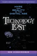 Technology Lost Hype and Reality in the Digital Age