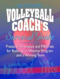 Volleyball Coach's Survival Guide : Practical Techniques and Materials for Building an Effective Program and a Winning Team