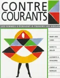 Contre-Courants: Les Femmes S'Icrivent ` Travers les Sihcles