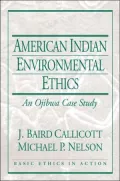 American Indian Environmental Ethics : An Ojibwa Case Study