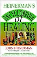 Heinerman's Encyclopedia of Healing Juices