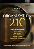 Organization 21C: Someday All Organizations Will Lead This Way