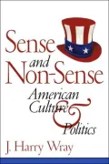 Sense and Non-Sense : American Culture and Politics