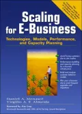 Scaling for E-Business : Technologies, Models, Performance, and Capacity Planning