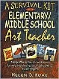 A Survival Kit for the Elementary/middle School Art Teacher