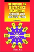 Becoming an Electronics Technician : Securing Your High-Tech Future
