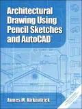 Architectural Drawing with Pencil Sketches and AutoCAD 2002
