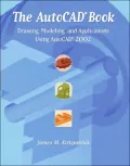 The AutoCAD Book : Drawing, Modeling, and Applications Using AutoCAD 2002