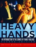Heavy Hands : An Introduction to the Crimes of Family Violence