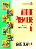 Adobe Premiere 6: Digital Video Editing