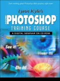 Lynn Kyle's Photoshop Training Course: A Digital Seminar on Cd-Rom