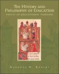 The History and Philosophy of Education: Voices of Educational Pioneers