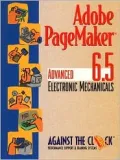 Adobe Pagemaker 6.5: Advanced Electronic Mechanicals