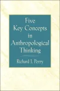 Five Key Concepts in Anthropological Thinking