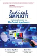 Radical Simplicity : Transforming Computers into Me-centric Appliances