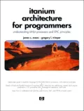 Itanium Architecture for Programmers: Understanding 64-Bit Processors and Epic Principles