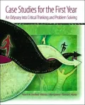 Case Studies for the First Year : An Odyssey into Critical Thinking and Problem Solving