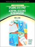 Speaking Effectively : Achieving Excellence in Presentations
