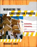 Managing the Construction Process: Estimating, Scheduling, and Project Control