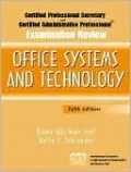 Certified Professional Secretary (CPS) and Certified Administrative Professional (CAP) Examination Review for Office Systems and Technology