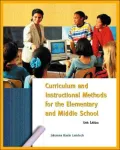 Curriculum and Instruction Methods for Elementary and Middle School