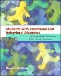 Students with Emotional and Behavioral Disorders: An Introduction for Teachers and other Helping Professionals