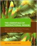 The Essentials of Instructional Design: Connecting Fundamental Principles with Process and Practice
