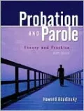 Probation and Parole: Theory and Practice